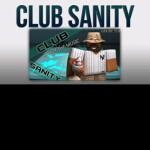 Club Sanity (NEW)