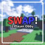 SWAP! (2 Player Obby)