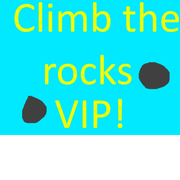 Climb the rocks!