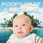 Poopy Fart Kingdom 2