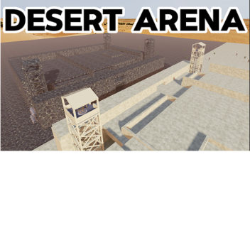 Desert Arena (NEW!)