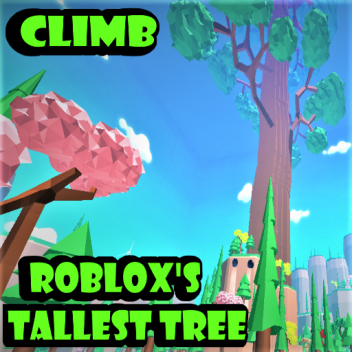 ★Climb Roblox's Tallest Tree To Admin★
