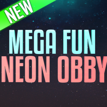 [NEW!] Mega Fun Neon Obby!