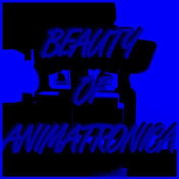 [CANCELLED] FNaF RP: Beauty of Animatronica