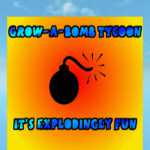 ~Grow-A-Bomb tycoon~