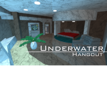 Underwater Hangout