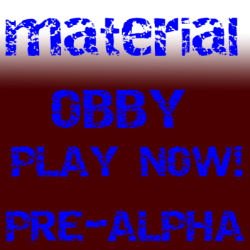 MATERIAL OBBY!(UPDATE!)
