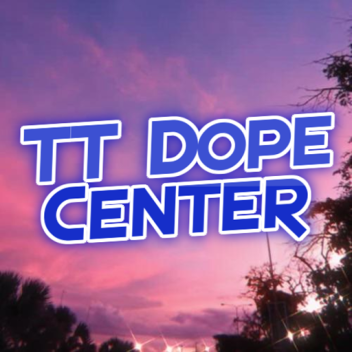 TT Dope Center