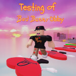 🐰 TESTING 🐰  of Bad Bunny Obby
