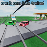 Crash cars into trains!