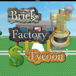 Brick Factory Tycoon ~ V1.5