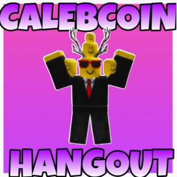 [CLOSED]CalebCoins Hangout!
