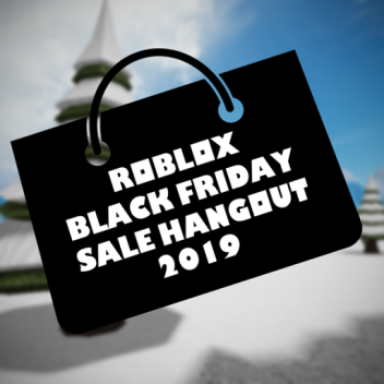 Black Friday Sale Hangout 2019