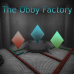 The Obby Factory [READ DESCRIPTION]