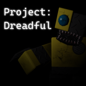 Project: Dreadful