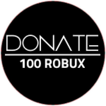 100 Robux Donation! - Roblox