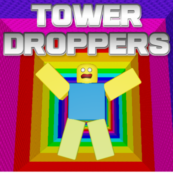 ⭐Tower Droppers⭐ 