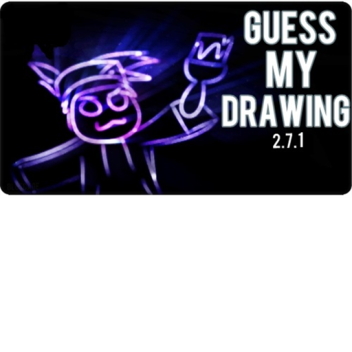 Guess my Drawing! NEW!