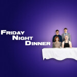 Friday Night Dinner Song