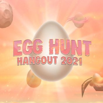 Hangout 2021 pour la chasse aux œufs