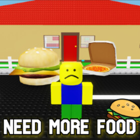 [THIS WEEK!!] NEED MORE FOOD! - Roblox