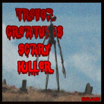 Trevor Creatures Scary Killer