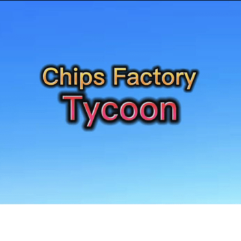 Chips Factory Tycoon
