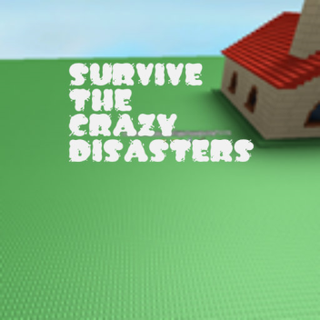 survive the disasters! (NOWHERE NEAR FINISHED)