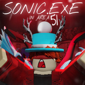 SONIC.EXE IN AREA 51™ NEW SONIC!
