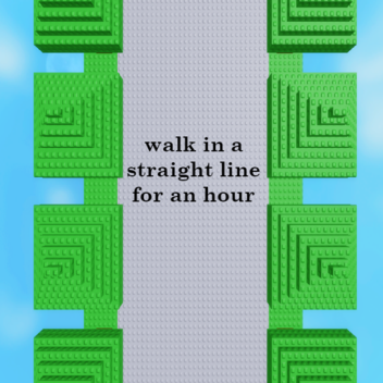 walk in a straight line for over an hour