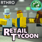 Retail Tycoon (Infinite Cash) 