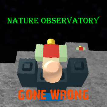 Nature Observatory Camp Gone Wrong