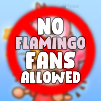 [DISCO!] No Flamingo Fans Allowed