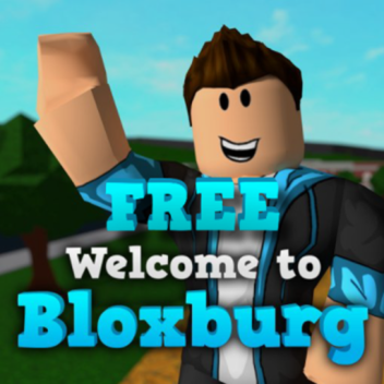 Welcome to Bloxburg [FREE]