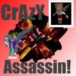 Crazy Assassin | Some Images