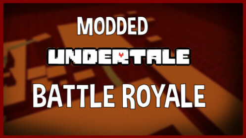 Modded_Undertale_Battle_Royale - Roblox