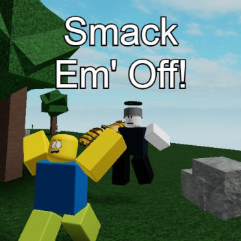 Smack Em' Off! 