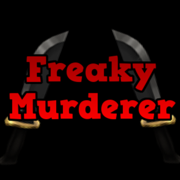 Freaky Murderer