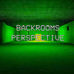 Backrooms - Perspective [CLOSED TEMPORARILY)