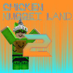 Chicken nugget land 2! GRAND OPENING