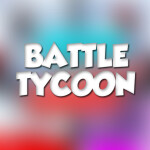 [NEW] Battle Tycoon v2.02