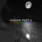 Hawaii: Part II