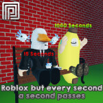 Roblox but every second a second passes