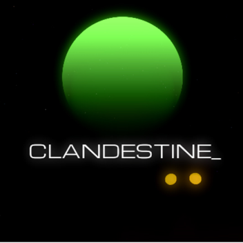 ► Clandestine
