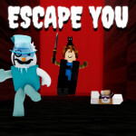 Escape You!
