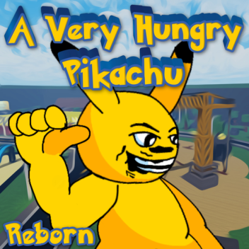 Ein sehr hungriger Pіkachu [🗡️Reborn🗡️]