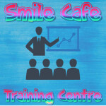 Smile Cafe | Training Center V2 [NEW]
