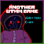 [150K+ Visits Event] Another Utmm Game