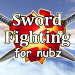 Sword Fighting for nubz