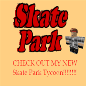 Skateboard  tycoon (NEW!!) 